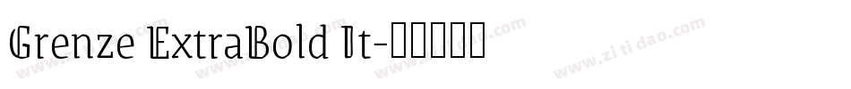 Grenze ExtraBold It字体转换